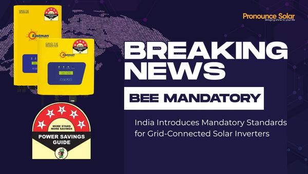 India Introduces Mandatory Standards for Grid-Connected Solar Inverters: Complete 2025–2026 Guide